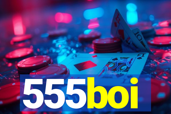 555boi