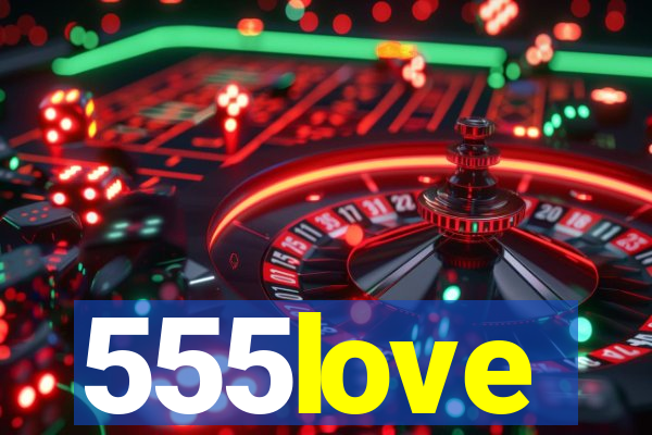 555love