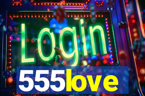 555love