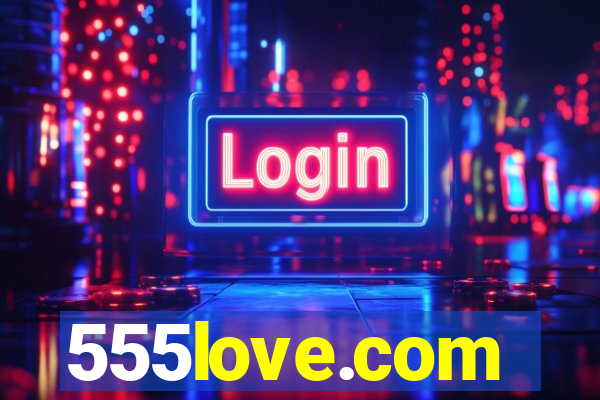 555love.com