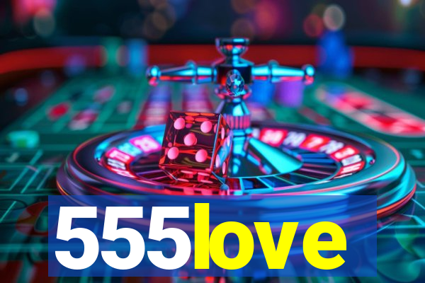 555love