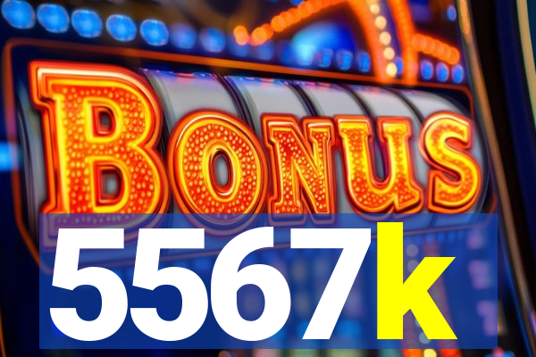 5567k