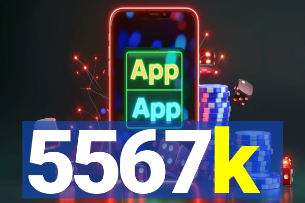 5567k
