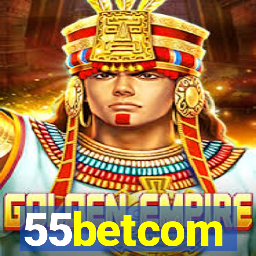 55betcom
