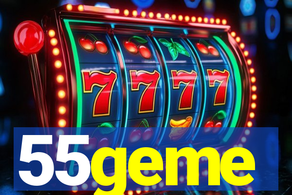 55geme
