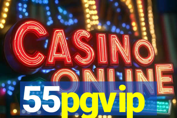 55pgvip