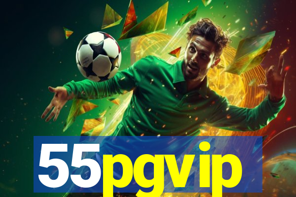 55pgvip
