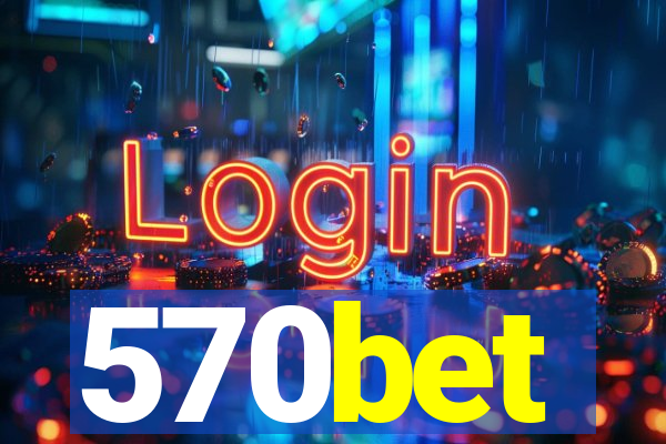 570bet