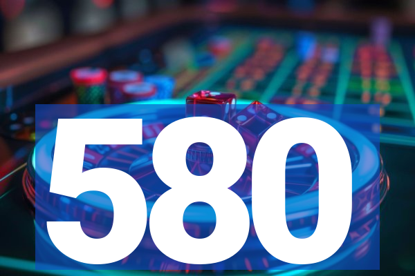 580