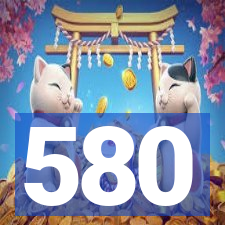 580
