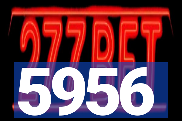 5956
