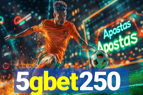 5gbet250