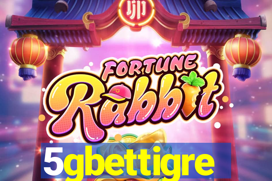 5gbettigre