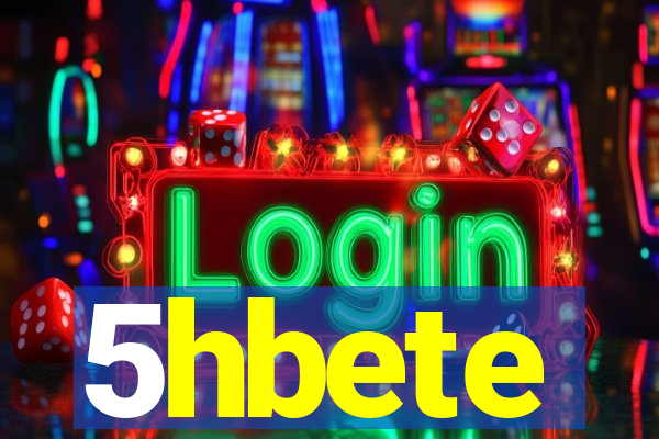 5hbete