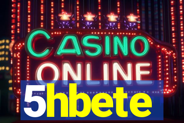 5hbete