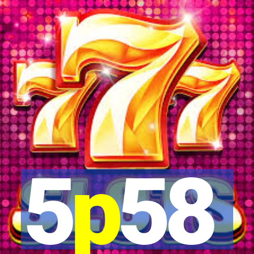 5p58