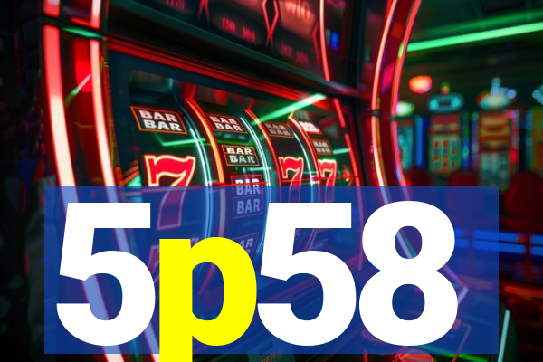 5p58