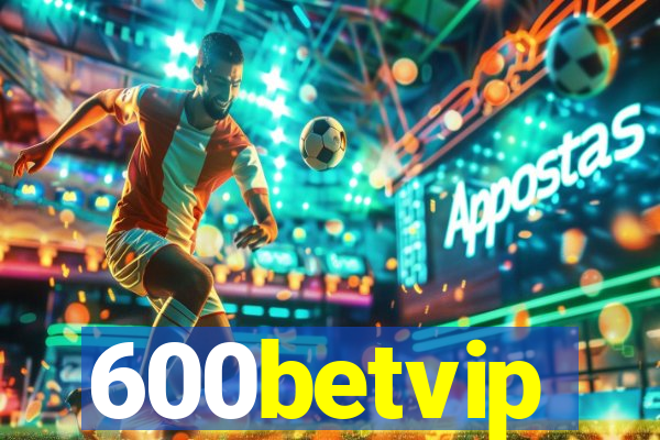 600betvip