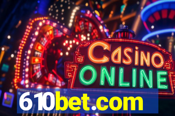 610bet.com
