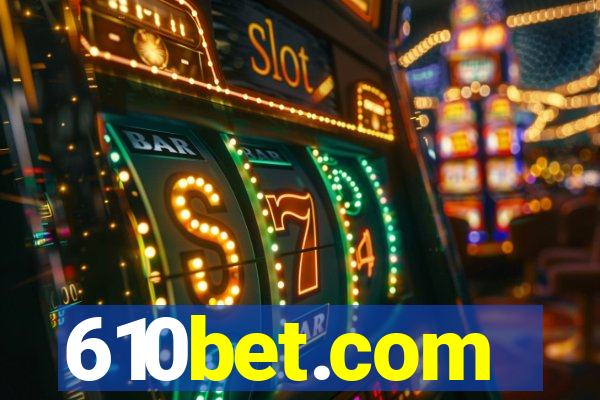 610bet.com