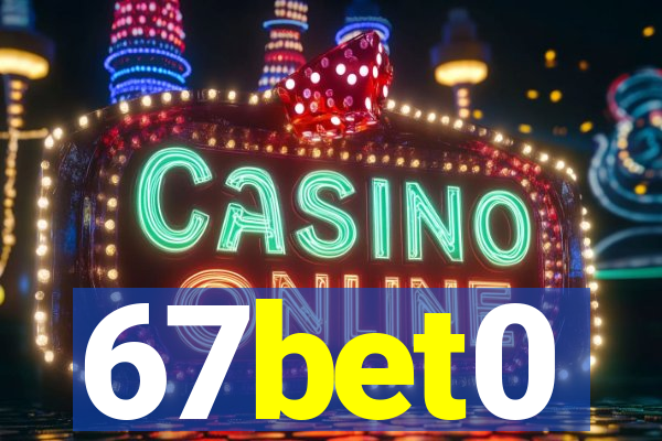 67bet0