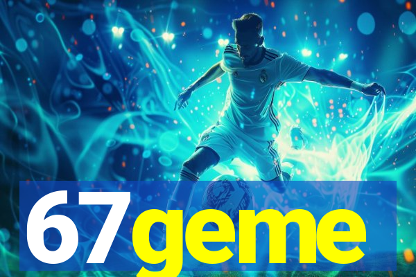 67geme
