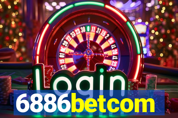 6886betcom