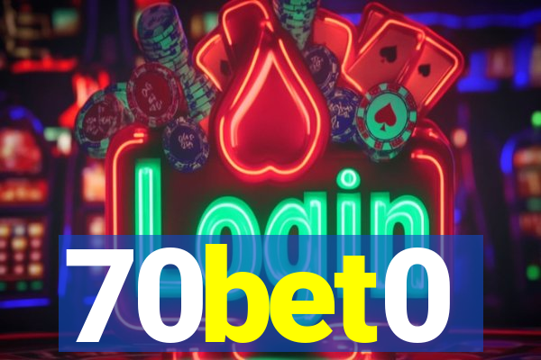 70bet0