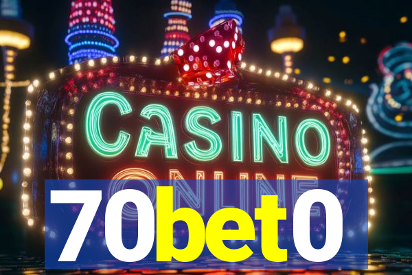 70bet0