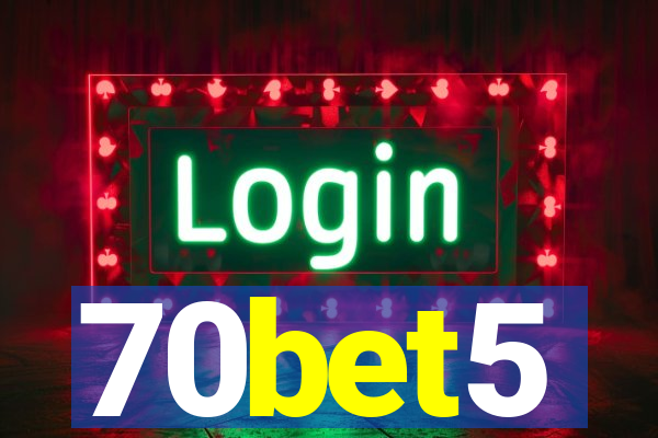 70bet5