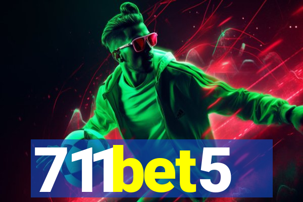 711bet5
