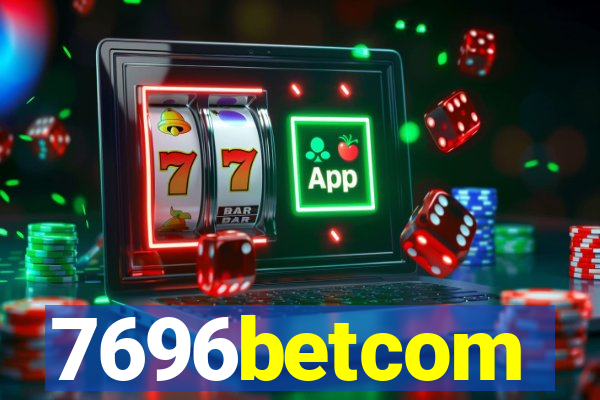 7696betcom
