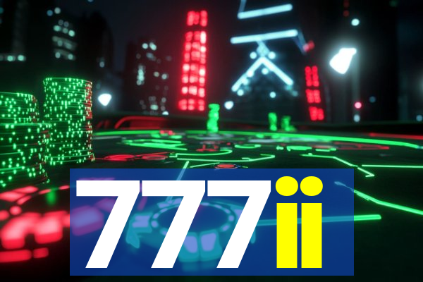 777ii