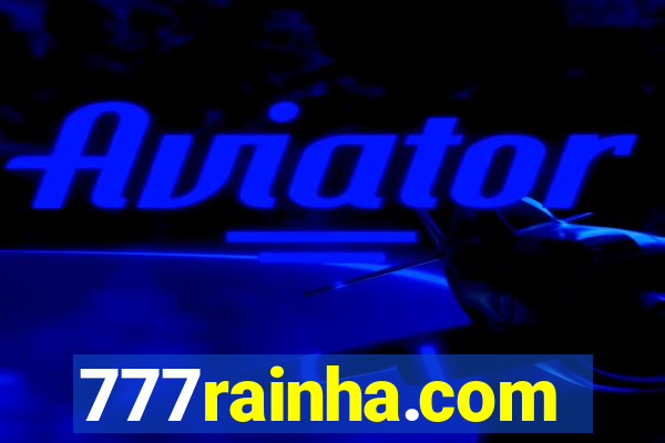 777rainha.com
