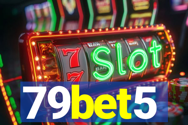 79bet5