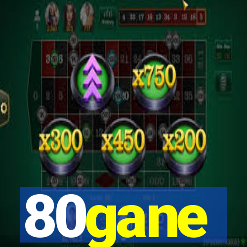 80gane