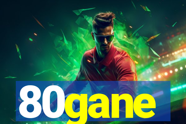 80gane