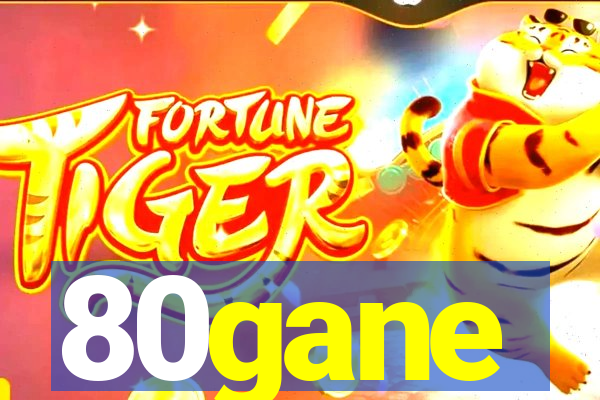 80gane