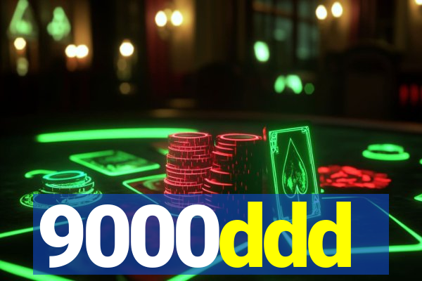 9000ddd