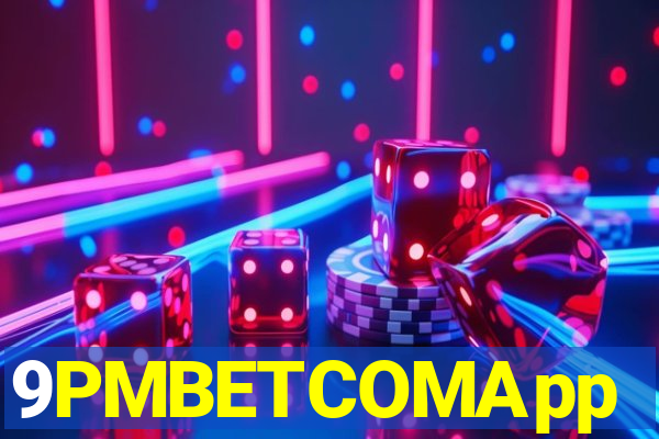 9PMBETCOMApp