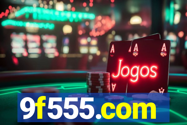 9f555.com