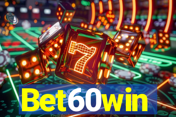 Bet60win