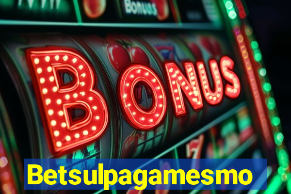 Betsulpagamesmo