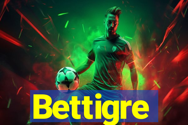 Bettigre