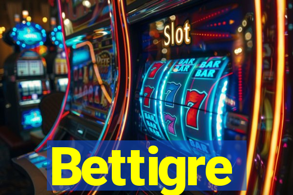 Bettigre