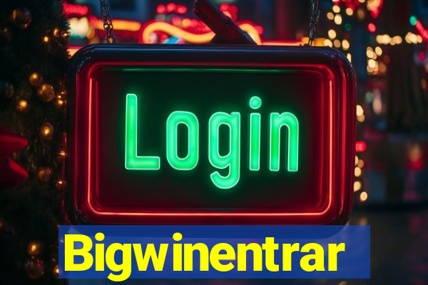 Bigwinentrar