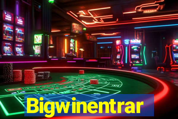 Bigwinentrar