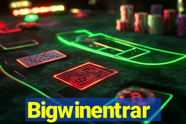 Bigwinentrar