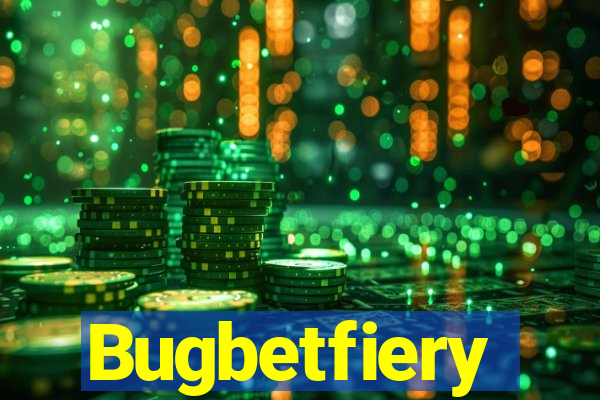 Bugbetfiery