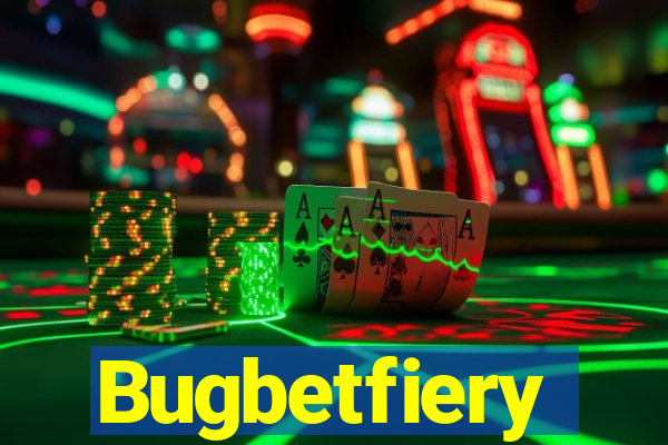 Bugbetfiery
